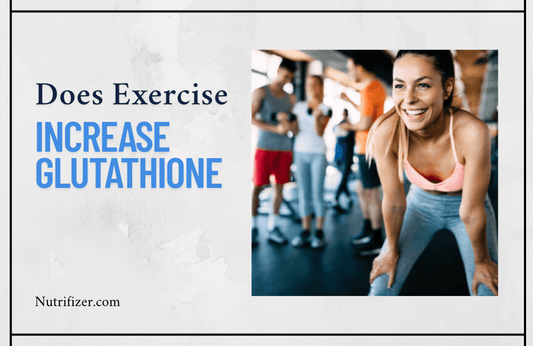Does Exercise Increase Glutathione